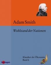 book cover of Wohlstand der Nationen (Klassiker der Ökonomie 6) by 亚当·斯密