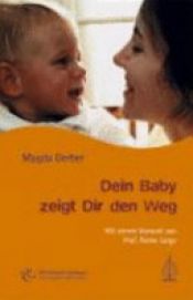 book cover of Dein Baby zeigt Dir den Weg by Magda Gerber