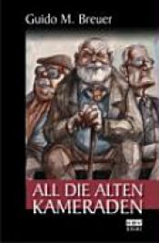 book cover of All die alten Kameraden by Guido M. Breuer