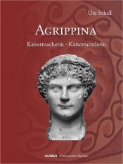 book cover of Im Namen der W”lfin. Agrippina: Kaisermacherin- Kaiserm”rderin by Ute Schall