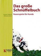 book cover of Das große Schnüffelbuch: Nasenspiele für Hunde by Viviane Theby
