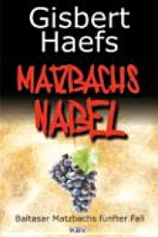 book cover of Matzbachs Nabel by Gisbert Haefs