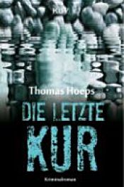 book cover of Die letzte Kur by Thomas Hoeps