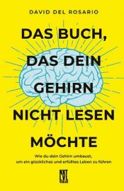 book cover of Das Buch, das dein Gehirn nicht lesen möchte by David del Rosario