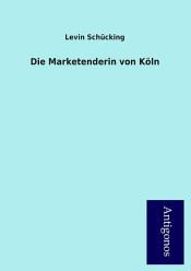 book cover of Die Marketenderin von Köln by Levin Sch Cking|Levin Schücking