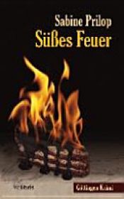 book cover of Süßes Feuer by Sabine Prilop