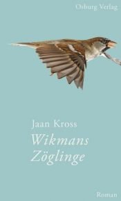 book cover of Wikmans Zöglinge by Jāns Kross