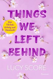 book cover of Things We Left Behind by Lucy Score