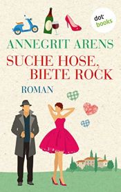 book cover of Suche Hose, biete Rock by Annegrit Arens