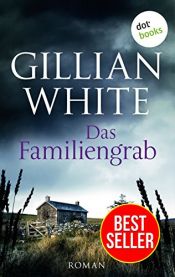 book cover of Das Familiengrab by Gillian White