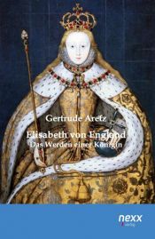 book cover of Elisabeth von England by Gertrude Aretz