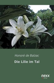 book cover of Die Lilie im Tal by أونوريه دي بلزاك