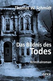 book cover of Das Bildnis des Todes by Thomas W. Schmidt