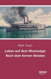 book cover of Leben auf dem Mississippi / Nach dem fernen Westen by Mark Twain