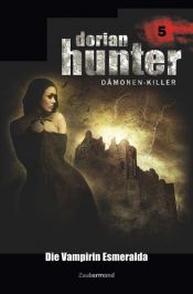 book cover of Dorian Hunter 5 - Die Vampirin Esmeralda by Earl Warren|Ernst Vlcek|Neal Davenport