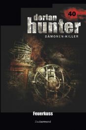 book cover of Dorian Hunter 40 - Feuerkuss by Dario Vandis