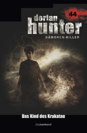 book cover of Dorian Hunter 44 – Das Kind des Krakatau by Dario Vandis