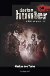 book cover of Dorian Hunter 50 – Masken des Todes by Christian Montillon|Dario Vandis|Peter Morlar