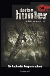 book cover of Dorian Hunter 54 – Die Rache des Puppenmachers by Christian Montillon|Peter Morlar