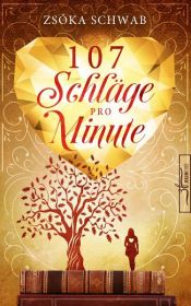 book cover of 107 Schläge pro Minute by Zsóka Schwab