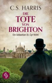 book cover of Die Tote von Brighton by C.S. Harris|Katharina Radtke