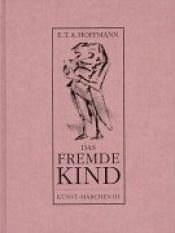 book cover of Das fremde Kind by Ernst Hoffmann