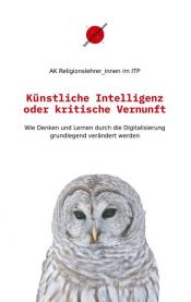 book cover of Künstliche Intelligenz oder kritische Vernunft by AK Religionslehrer_innen im ITP