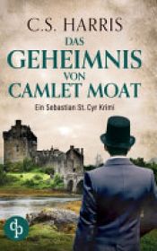 book cover of Das Geheimnis von Camlet Moat by C.S. Harris