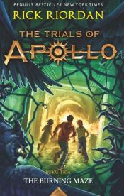 book cover of The Trials of Apollo #3 The Burning Maze by Rik Riordan
