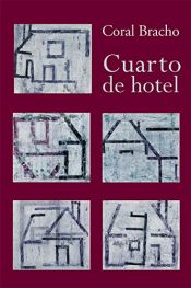 book cover of Cuarto de hotel by Coral Bracho