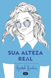 book cover of Sua Alteza Real (Royals 2) by Rachel Hawkins