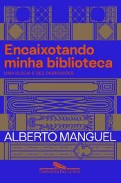 book cover of Encaixotando minha biblioteca by 알베르토 망구엘