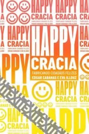 book cover of Happycracia by Edgar Cabanas|אווה אילוז