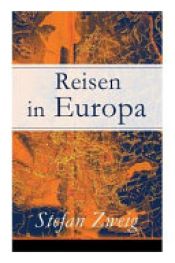 book cover of Reisen in Europa - Vollständige Ausgabe by Штефан Цвајг