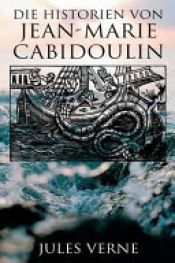 book cover of The sea serpent : the yarns of Jean Marie Cabidoulin by Жил Верн