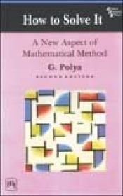 book cover of How to Solve It, a New Aspect of Mathematical Method by G. Polya