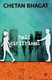 book cover of Half Girlfriend by Chetan Bhagat