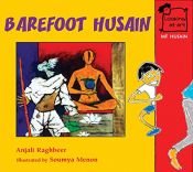 book cover of Barefoot Husain by Anjali Raghbeer