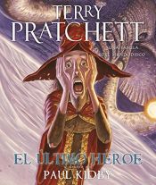 book cover of El ultimo heroe by Javier Calvo Perales|Paul Kidby|Terry Pratchett