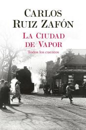 book cover of La Ciudad de Vapor by Κάρλος Ρουίθ Θαφόν