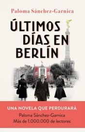 book cover of Últimos días en Berlín by Paloma Sánchez-Garnica