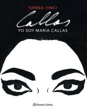 book cover of Yo soy Maria Callas (novela gráfica) by Vanna Vinci