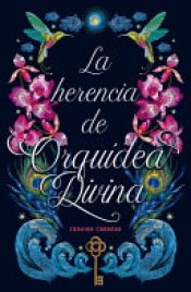 book cover of La Herencia de Orquidea Divina by Zoraida Cordova