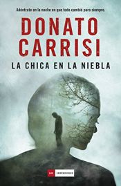 book cover of La chica en la niebla by Donato Carrisi