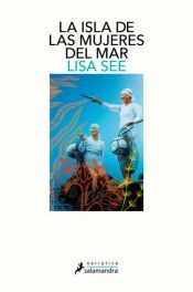 book cover of La isla de las mujeres del mar by Lisa See