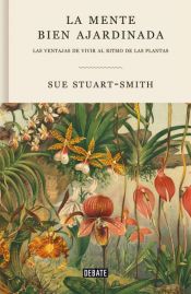 book cover of La mente bien ajardinada by Sue Stuart-Smith