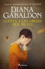 book cover of Cuenta a las abejas que me fui (Saga Outlander 9) by Νταϊάνα Γκάμπαλντον