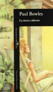 book cover of La tierra caliente by Paul Bowles