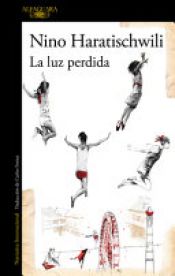 book cover of La luz perdida by Nino Haratischwili