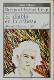 book cover of El Diablo En LA Cabeza by Бернар-Анри Леви